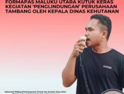 FORMAPAS Maluku Utara Kutuk Keras Dugaan Pelindungan Tambang oleh Kepala Dinas Kehutanan
